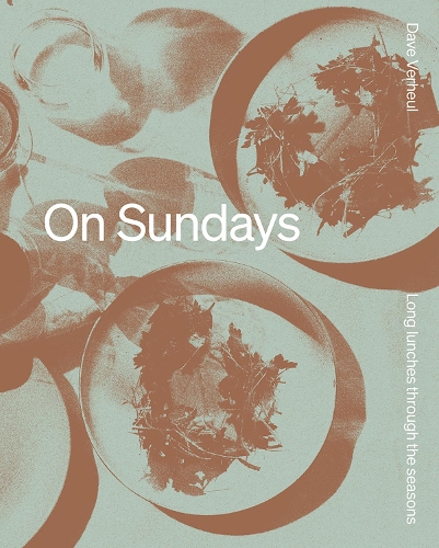 Бумажная книга «On Sundays: Long Lunches Through the Seasons», автор Дэйв Верхойл - фото №1