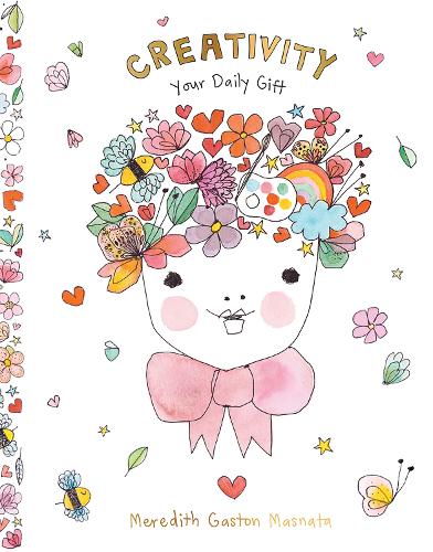 Бумажная книга «Creativity: Your Daily Gift», автор Мередит Гастон Масната - фото №1