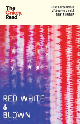 Бумажная книга «Red, White and Blown: Is the United States of America a Cult?», автор Гай Рандл - фото №1
