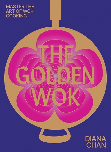 Бумажная книга «The Golden Wok: Mastering the Art and Technique of Wok Cooking with over 80 Recipes», автор Диана Чан - фото №1