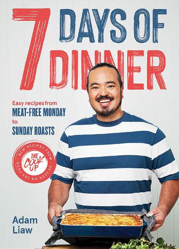 Бумажная книга «7 Days Of Dinner: Easy Recipes From Meat-free Monday to Sunday Roasts», автор Адам Ляу - фото №1