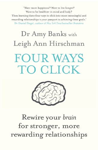 Бумажная книга «Four Ways to Click: Rewire Your Brain for Stronger, More Rewarding Relationships», автор Эми Бэнкс - фото №1