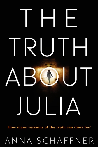 Бумажная книга «The Truth About Julia: A Chillingly Timely Thriller», автор Анна Шаффнер - фото №1