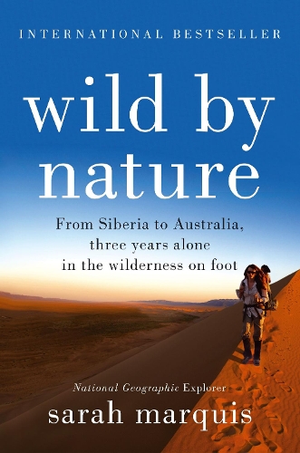 Паперова книга «Wild by Nature: From Siberia to Australia, Three Years Alone in the Wilderness on Foot», автор Сара Маркіз - фото №1