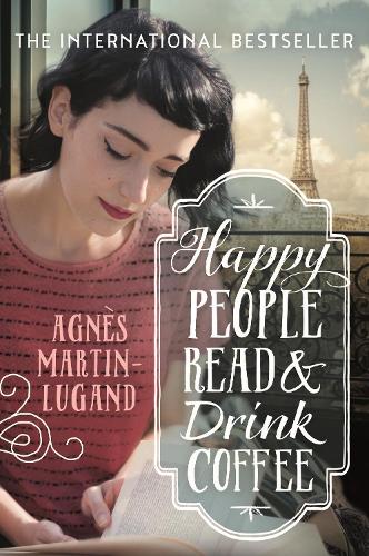 Бумажная книга «Happy People Read and Drink Coffee», автор Аньес Мартен-Люган - фото №1