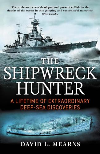 Паперова книга «The Shipwreck Hunter: A lifetime of extraordinary deep-sea discoveries», автор Девід Л. Мірнс - фото №1