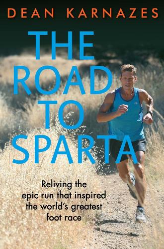 Бумажная книга «The Road to Sparta: Reliving the Epic Run that Inspired the World’s Greatest Foot Race», автор Дин Карназес - фото №1