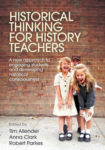Бумажная книга «Historical Thinking for History Teachers: A new approach to engaging students and developing historical consciousness» - фото №1