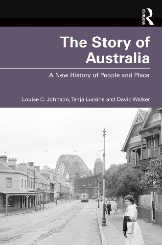 Паперова книга «The Story of Australia: A New History of People and Place», авторів Девід Уокер, Луїза Джонсон, Таня Лакінс - фото №1
