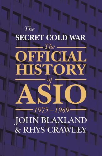 Паперова книга «The Secret Cold War: The Official History of ASIO, 1976 - 1989», автор Джон Блексленд - фото №1
