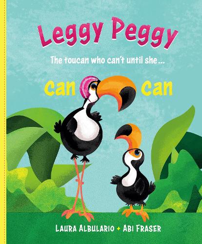 Бумажная книга «Leggy Peggy: The toucan who can't, until she cancan», автор Лаура Албуларио - фото №1