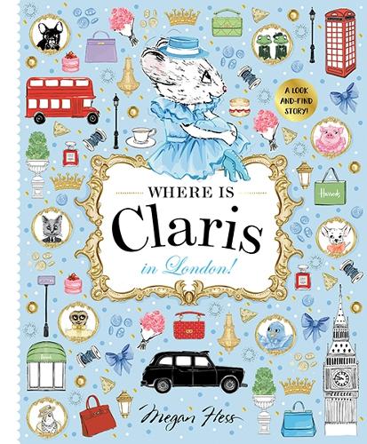 Бумажная книга «Where is Claris in London!: Claris: A Look-and-find Story!», автор Меган Хесс - фото №1