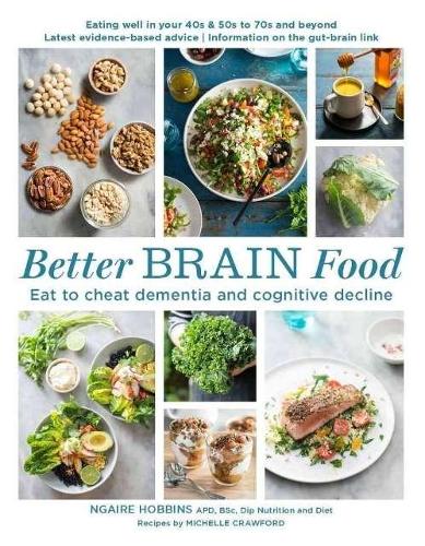 Бумажная книга «Better Brain Food: Eat to cheat dementia and cognitive decline», авторов Мишель Кроуфорд, Нгайр Хоббинс - фото №1