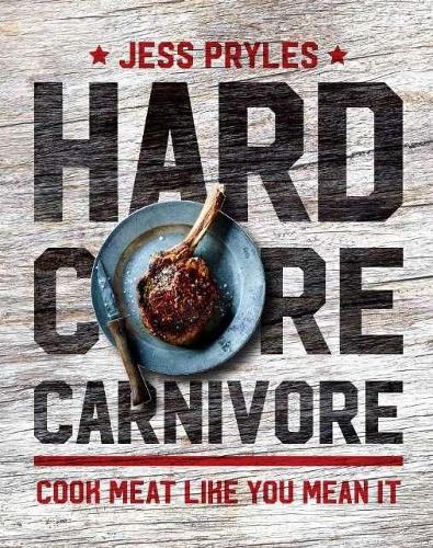Паперова книга «Hardcore Carnivore: Cook meat like you mean it», автор Джесс Прайлс - фото №1