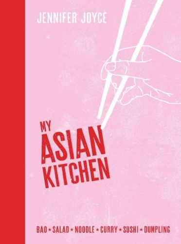 Бумажная книга «My Asian Kitchen: Bao*Salad*Noodle*Curry*Sushi*Dumpling*», автор Дженнифер Джойс - фото №1