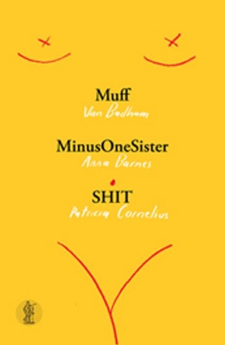 Паперова книга «Muff, MinusOneSister and SHIT: Three plays», авторів Анна Барнс, Патриція Корнеліус, Ван Бадам - фото №1