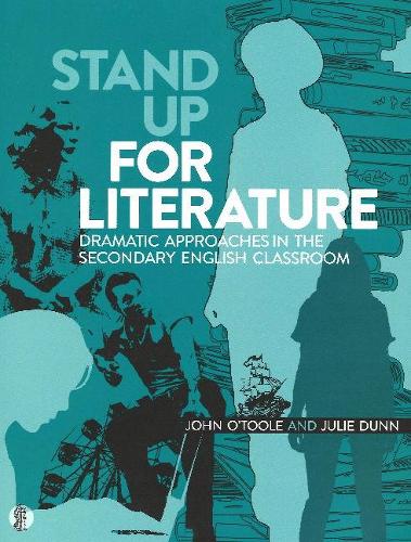 Бумажная книга «Stand Up for Literature: Dramatic Approaches in the Secondary English Classroom», авторов Джон О'Тул, Джули Данн - фото №1