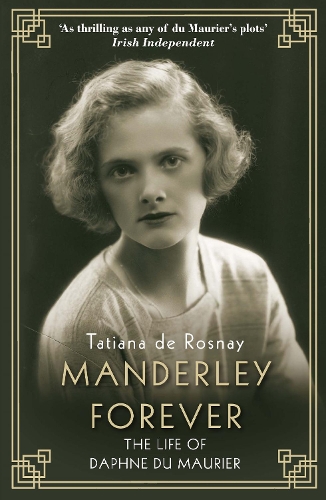 Бумажная книга «Manderley Forever: The Life of Daphne du Maurier», автор Татьяна Де Росней - фото №1