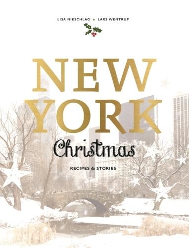 Бумажная книга «New York Christmas: Recipes and stories», авторов Ларс Вентруп, Лиза Нишлаг - фото №1