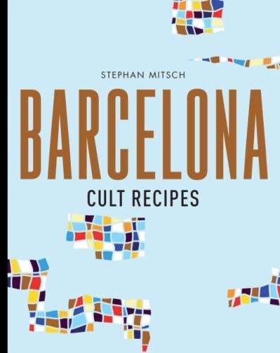Паперова книга «Barcelona Cult Recipes», автор Стефан Мітч - фото №1