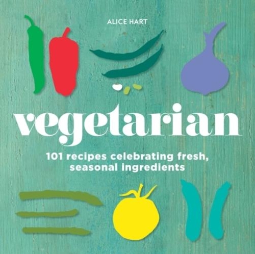 Бумажная книга «Vegetarian: 101 recipes celebrating fresh, seasonal ingredients», автор Алиса Харт - фото №1