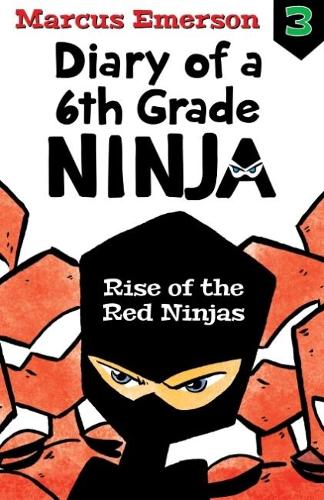 Бумажная книга «Rise of the Red Ninjas: Diary of a 6th Grade Ninja Book 3», автор Маркус Эмерсон - фото №1