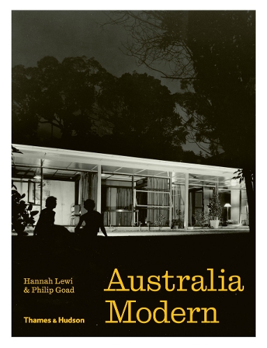Бумажная книга «Australia Modern: Architecture, Landscape & Design 1925–1975», авторов Ханна Леви, Филип Гоад - фото №1