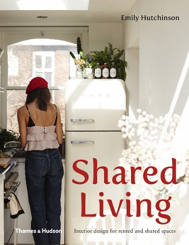 Бумажная книга «Shared Living: Interior design for rented and shared spaces», автор Эмили Хатчинсон - фото №1