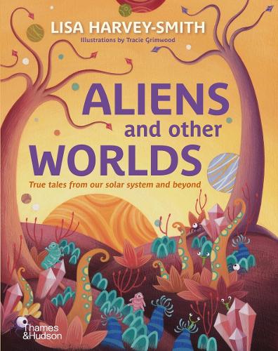 Паперова книга «Aliens and Other Worlds: True Tales from Our Solar System and Beyond», автор Ліза Харві-Сміт - фото №1