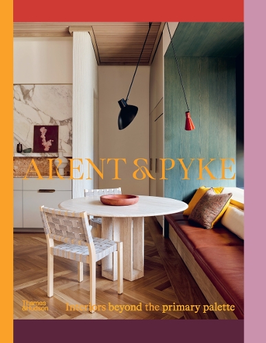 Бумажная книга «Arent & Pyke: Interiors beyond the primary palette», авторов Джульетта Арент, Сара-Джейн Пайк - фото №1