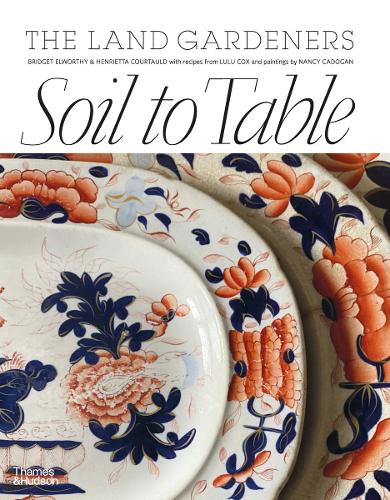 Бумажная книга «Soil to Table: The Land Gardeners: Recipes for Healthy Soil and Food», авторов Бриджет Элворти, Генриетта Курто - фото №1