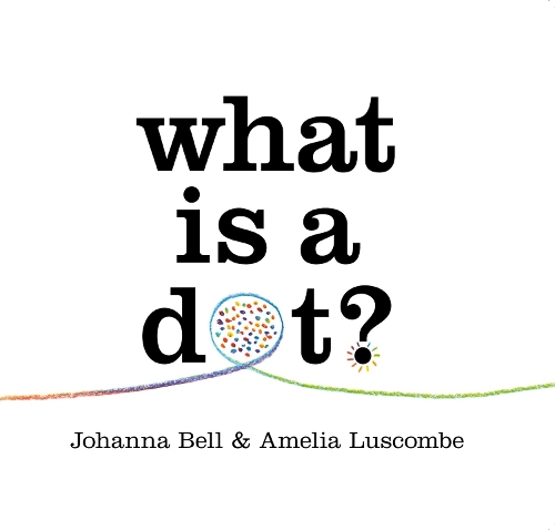 Паперова книга «What is a Dot?», автор Джоанна Белл - фото №1