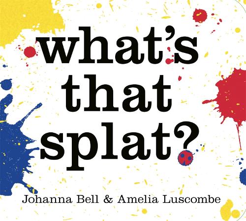 Паперова книга «What's that Splat?», автор Джоанна Белл - фото №1