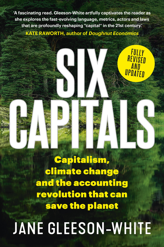 Бумажная книга «Six Capitals. Capitalism, climate change and the accounting revolution that can save the planet», автор Джейн Глисон-Уайт - фото №1