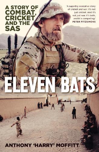 Бумажная книга «Eleven Bats: A story of combat, cricket and the SAS», автор Энтони 'Гарри' Моффитт - фото №1