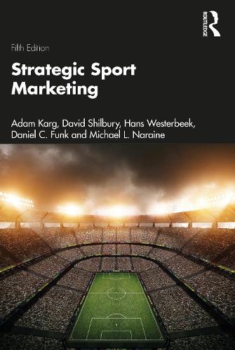 Бумажная книга «Strategic Sport Marketing», авторов Адам Карг, Дэниел Ч. Фанк, Дэвид Шилбери, Ганс Вестербек, Майкл Л. Нарайн - фото №1