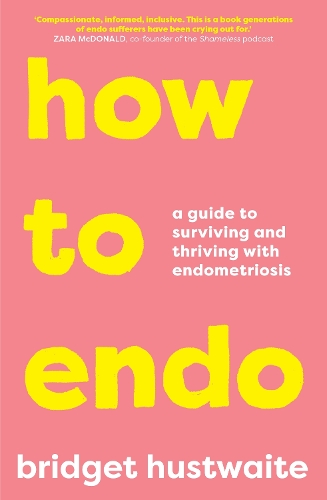 Бумажная книга «How to Endo: A guide to surviving and thriving with endometriosis», автор Бриджет Хастуэйт - фото №1