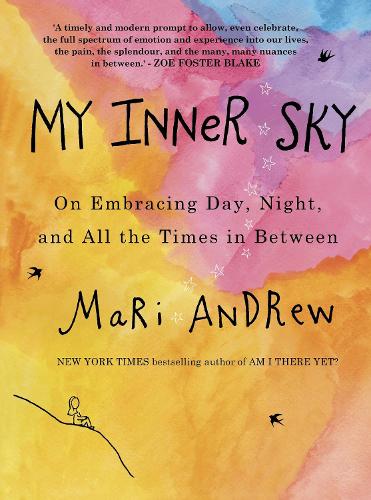 Бумажная книга «My Inner Sky: On embracing day, night and all the times in between», автор Мари Эндрю - фото №1