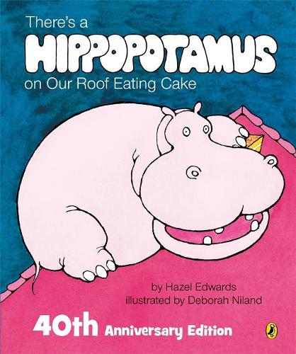 Бумажная книга «There's a Hippopotamus on Our Roof Eating Cake 40th Anniversary Edition», автор Хейзел Эдвардс - фото №1