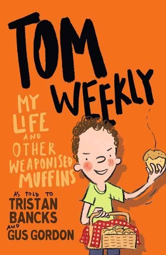 Бумажная книга «Tom Weekly 5: My Life and Other Weaponised Muffins», авторов Гас Гордон, Тристан Бэнкс - фото №1