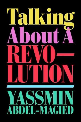 Бумажная книга «Talking About a Revolution», автор Яссмин Абдул-Маджид - фото №1