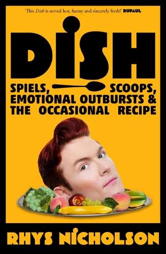 Бумажная книга «Dish: Spiels, Scoops, Emotional Outbursts and the Occasional Recipe.», автор Рис Николсон - фото №1
