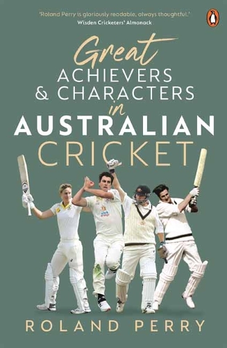 Паперова книга «Great Achievers and Characters in Australian Cricket», автор Роланд Перрі - фото №1