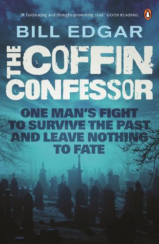 Бумажная книга «The Coffin Confessor: One Man's Fight to Survive the Past and Leave Nothing to Fate», автор Билл Эдгар - фото №1