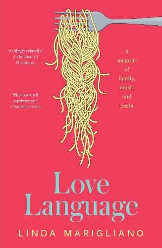 Бумажная книга «Love Language: A memoir of family, music and pasta», автор Линда Марильяно - фото №1