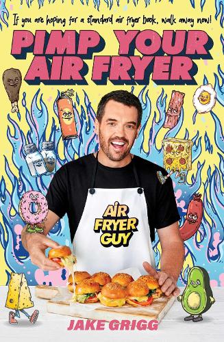 Бумажная книга «Pimp Your Air Fryer», автор Джейк Григг - фото №1