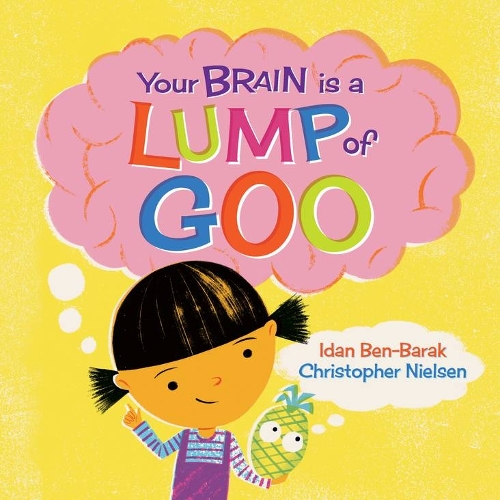 Бумажная книга «Your Brain Is a Lump of Goo», автор Идан Бен-Барак - фото №1