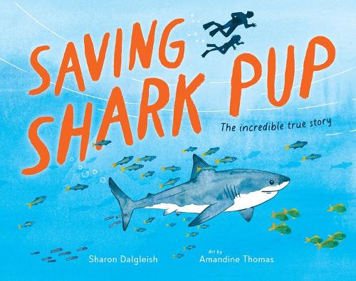 Паперова книга «Saving Shark Pup: The amazing true story», автор Шерон Далгліш - фото №1