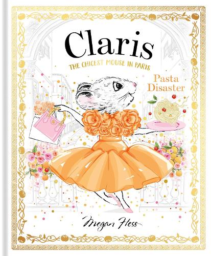 Бумажная книга «Claris: Pasta Disaster: Claris: The Chicest Mouse in Paris», автор Меган Хесс - фото №1