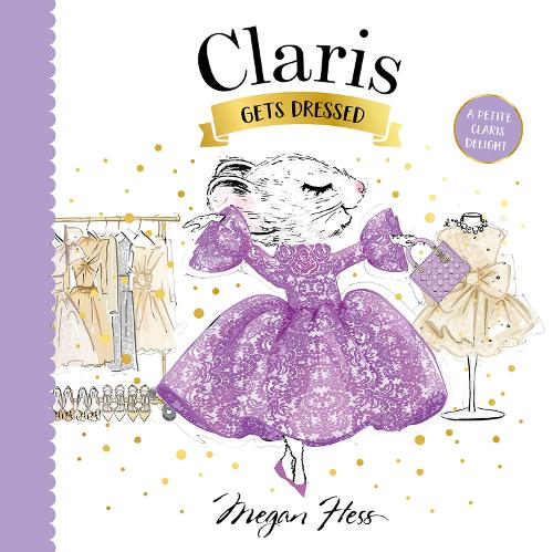 Бумажная книга «Claris Gets Dressed: A Petite Claris Delight», автор Меган Хесс - фото №1